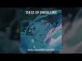 NUEKI, TOLCHONOV, GLICHERY - TIRED OF PROBLEMS (SPED UP)