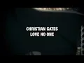 CHRISTIAN GATES - LOVE NO ONE