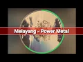 Download Lagu Melayang - Power Metal + lirik