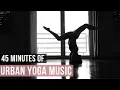 Download Lagu Urban Yoga Music [45 Min of Modern Music for Yoga practice] Songs Of Eden