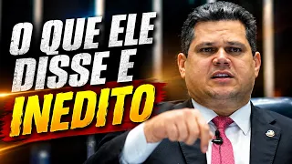 O QUE ALCOLUMBRE DISSE FOI INEDITO NO SENADO