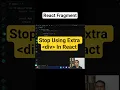 Stop Using Extra div in React React Fragment Explained in 60s