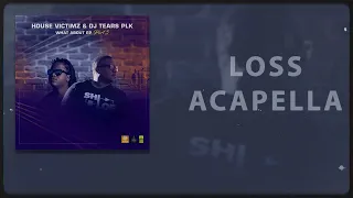 Loss Acapella (KasiDeep)