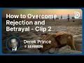 Download Lagu How to Overcome Rejection and Betrayal | Clip 2 | Derek Prince