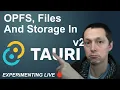 Files Filesystem OPFS and Tauri v2