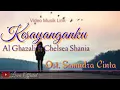 Download Lagu Al Ghazali ft. Chelsea Shania - Kesayanganku (Ost. Samudra Cinta)