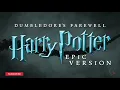 Dumbledore's Farewell - Harry Potter | EPIC VERSION