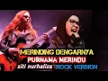 Download Lagu BIKIN MERINDING | purnama merindu | dato' siti nurhaliza | rock version cover | rock energy