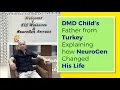 DMD Child’s Father from Turkey Explaining how NeuroGen Changed His Life