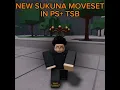New Sukuna Moveset in TSB