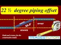 Calculating a 22 degree offset piping system