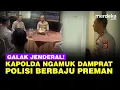 Jenderal Marah! Kapolda Lampung Galak Sidak Ditlantas, Ngamuk Damprat Polisi Berbaju Preman
