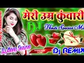 Download Lagu Meri Umar Kunwari Mera ❤️Dil Hai Kunwara❤️[Hard Dholki Mix]Dj Abhee Shakya kothi bajar।। Farrukhabad