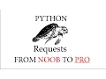 Python Requests - 1 Analyzing and Scraping with Python Requests