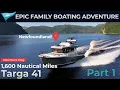 Targa 41 Family Boating Adventure 1600 NM to Newfoundland Part 1