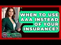 When To Use AAA Instead Of Your Insurance - Auto Coverage Explained