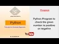 Python program to check the given number is positive or negative