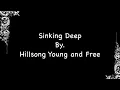 Sinking Deep | Hillsong Young and Free (Lyrics)