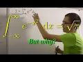 Integral of e -x 2 dx from negative infinity to positive infinity ILIEKMATHPHYSICS