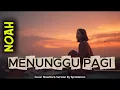 Menunggu Pagi – Peterpan (NOAH) | Dijamin Bikin Kamu Balik ke Masa Itu Lagi 💔