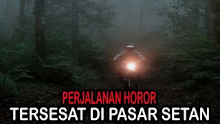 Download PERJALANAN HOROR TERSESAT DI PASAR SETAN - CERITA HOROR - KISAH HOROR - CERITA MISTIS MP3