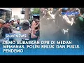Download Lagu Demo Bubarkan DPR di Medan Memanas, Polisi Bekuk \u0026 Pukul Pendemo yang Dianggap Provokator