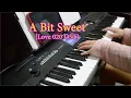 Love O2O | A Bit Sweet 有點甜 - Silence Wang ft. BY2 (Piano Cover)