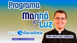 Programa Manhã de luz com Pe. Alex Nogueira – 06/09/2026