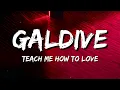 Download Lagu Galdive - Teach Me How To Love (Lyrics)