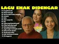 Download Lagu Kumpulan Lagu Enak Didengar | Saat Santai Kerja Sekolah Dan Tidur | Populer Sepanjang Masa