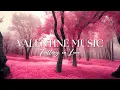 Download Lagu Happy Valentines Day - Relaxing Music, Peaceful Instrumental Music - \