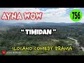 Lagu TIMIDAN | AYNA WOW 756 | ILOCANO COMEDY DRAMA | Jovie Almoite