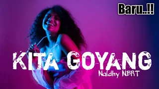 Download KITA GOYANG SAMPAI PAGI REMIX by Naldhy NBRT RVLTN 🏝 MP3