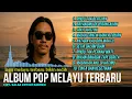 POP MALAYSIA TERBARU 2025 | LAGU LAWAS NOSTALGIA 90AN | LAGU MELAYU TERBARU POPULER FULL ALBUM MP3