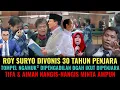 Lagu ROY SURYO DIVONIS 30 TAHUN PENJARA ! TOMPEL NGAMUK² OGAH IKUT DIPENJARA TIFA \u0026 AIMAN MINTA AMPUN
