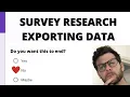 Exporting your data from Qualtrics to Excel Practical Research Skills III