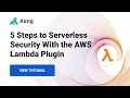 Serverless Security With Kong s AWS Lambda Plugin