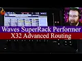 Waves SuperRack Performer + Behringer X32 - Advanced Routing - #AscensionTechTuesday - EP158