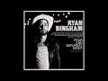 ryan bingham / nobody knows my trouble