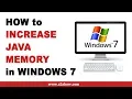 How to Increase Java Memory in Windows 7