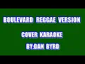 BOULEVARD REGGAE VERSION BY DAN BYRD COVER KARAOKE