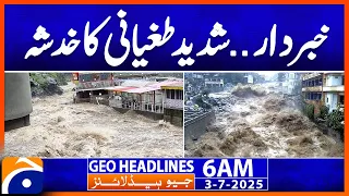 High Alert Warning Fear Of Severe Flooding Headlines Geo News 6 AM 3 July 2025 