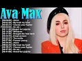 Ava Max Greatest Hits Full Album 2025 - Best Songs Of Ava Max full Playlist 2025