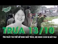 Download Lagu Trưa 13/10: Đau xót tìm thấy thi thể nữ sinh sau 20 ngày mất tích bí ẩn, mẹ nghi ngờ con bị sát hại