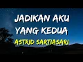 Download Lagu Astrid - Jadikan Aku Yang Kedua (Lirik)