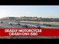 Fatal Livermore motorcycle crash leaves traffic backed up for miles on I-580 KTVU