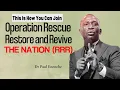 How To Join OPERATION RESCUE RESTORE REVIVE THE NATION A Strategic Move by Dr Paul Enenche