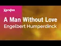Download Lagu Karaoke A Man Without Love - Engelbert Humperdinck *