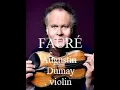 Lagu ♪ Augustin Dumay, violin :  FAURÉ  Sonata for Violin No.1