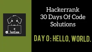 Hackerrank 30 Days of Code Solutions Day 0 Hello World TestCase